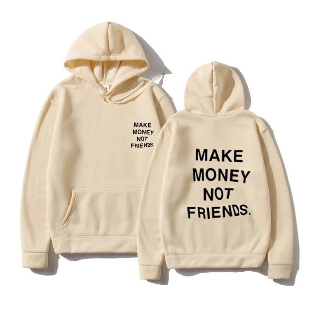 MAKE MONEY NOT FRIENDS Hoodies