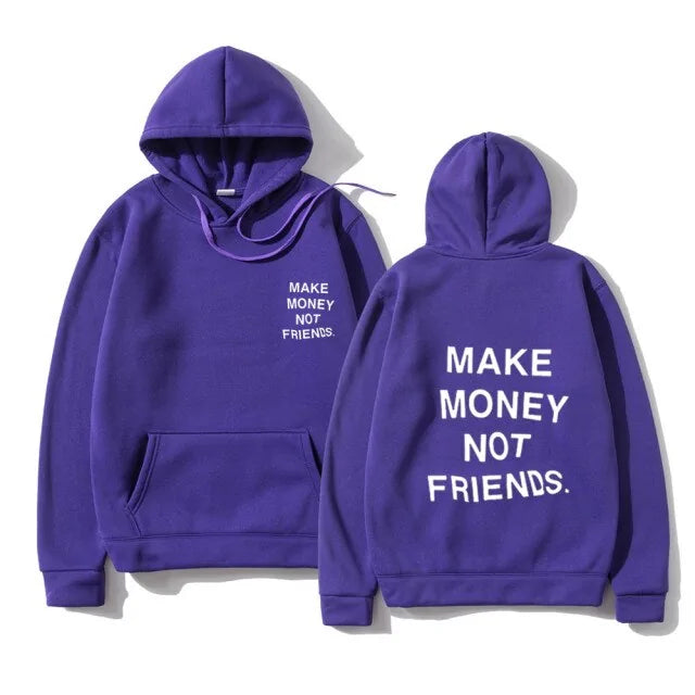 MAKE MONEY NOT FRIENDS Hoodies