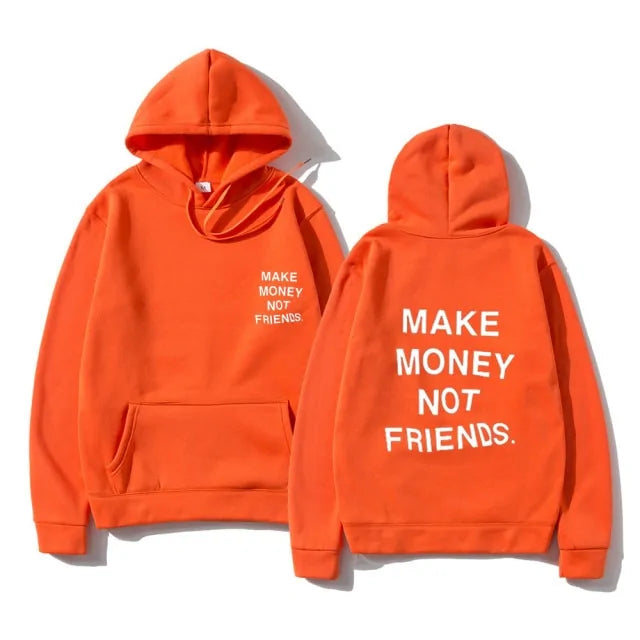 MAKE MONEY NOT FRIENDS Hoodies