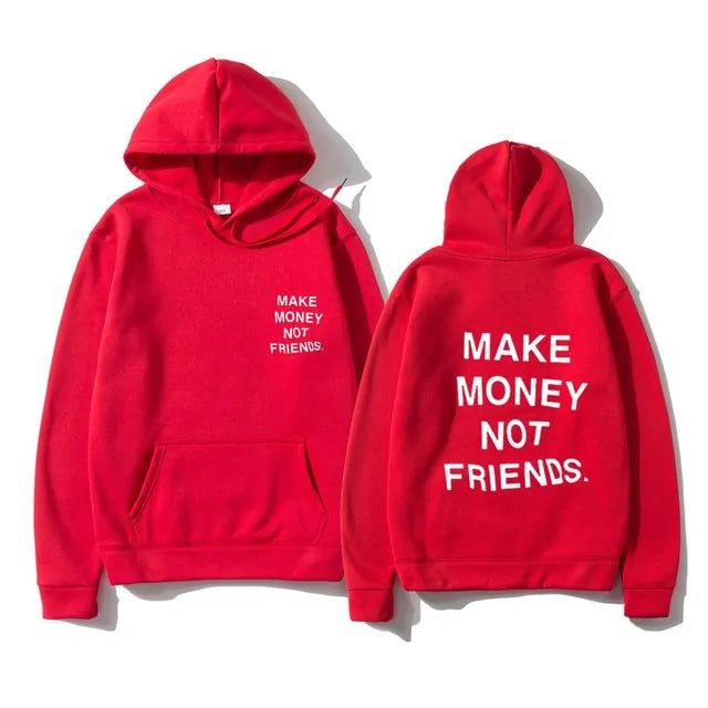 MAKE MONEY NOT FRIENDS Hoodies