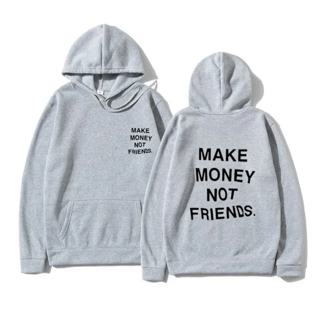 MAKE MONEY NOT FRIENDS Hoodies