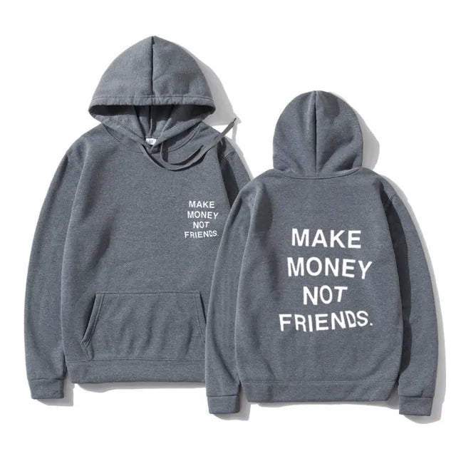 MAKE MONEY NOT FRIENDS Hoodies
