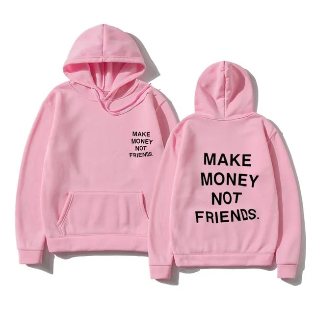MAKE MONEY NOT FRIENDS Hoodies