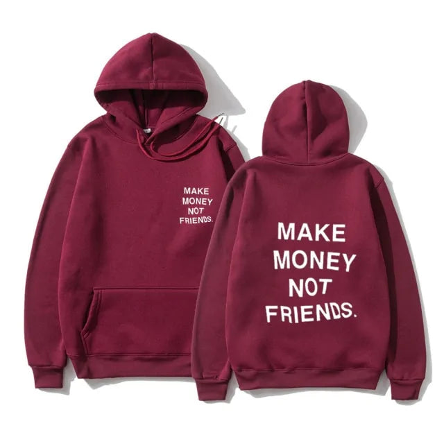 MAKE MONEY NOT FRIENDS Hoodies
